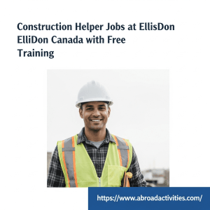 Construction Helper Jobs at EllisDon Canada with Free Training