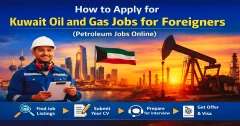 How to Apply for Kuwait Oil and Gas Jobs for Foreigners